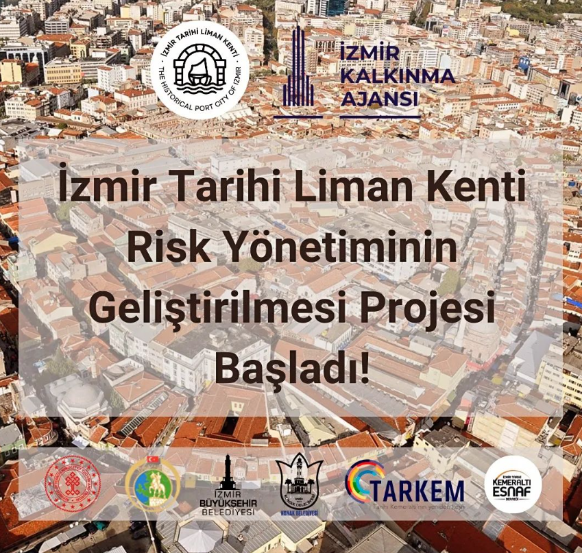 İzmir Tarihi Liman Kenti Risk Yönetiminin Geliştirilmesi Projemiz Başladı.
